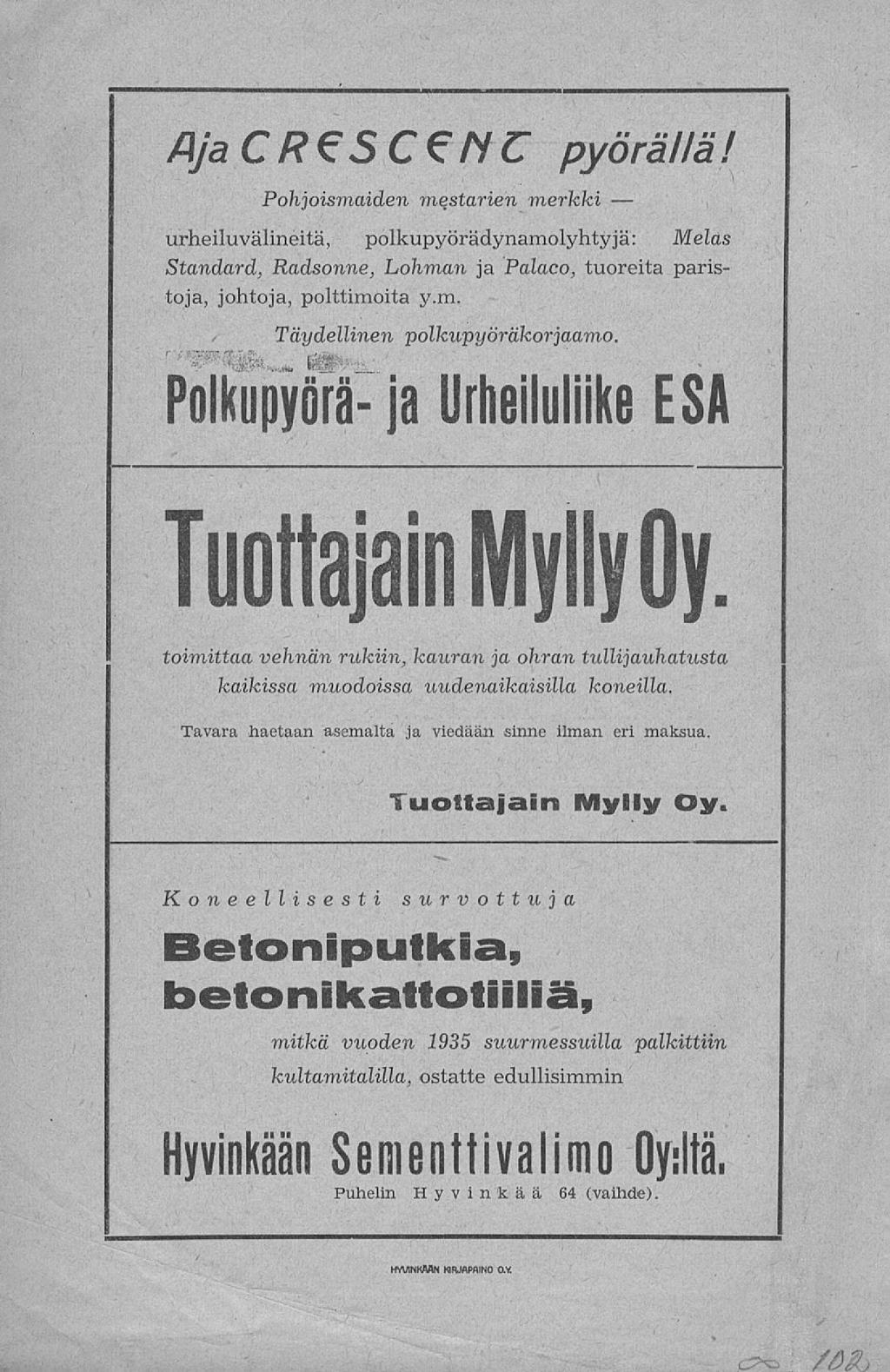 CJ^C) /Mj Pohjoismaiden mestarien merkki pyörällä I urheiluvälineitä, polkupyörädynamolyhtyjä: Melas Standard, Radsonne, Lohman ja Palaco, tuoreita paristoja, johtoja, polttimoita y.m. Täydellinen polkupyöräkorjaamo.