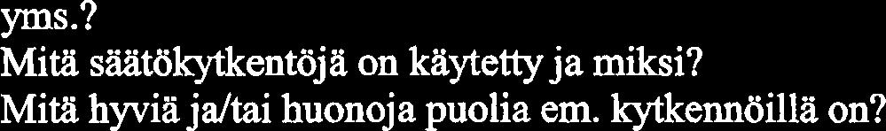 ACI-3 1040 AUTOMAATIOLAITTEET JA -VERKOT V~IKOE 1 Pekka Pietila 1 Y rjo Majanne I Outi Laitinen KirJoita vastaukset kolmelle konseptipaperille: tehaviit 1-2 yhdelle, tehtiivl3 toiselle ja tehtiivii 4