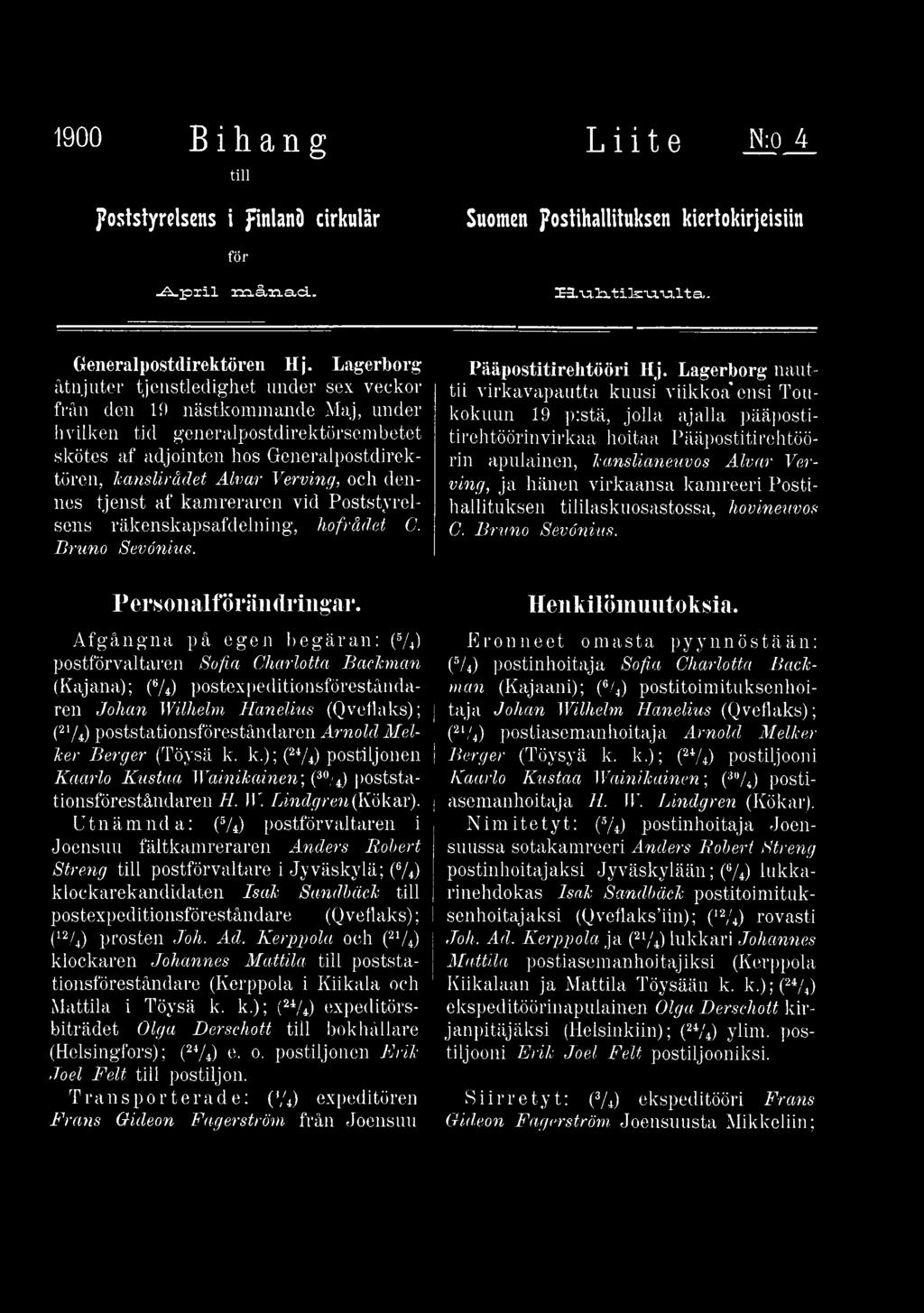 Verving, och dennes tjenst af kamreraren vid Poststyrelsens räkenskapsafdelning, hofrådet C. Bruno Sevönius. Pääpostitirehtööri Hj.