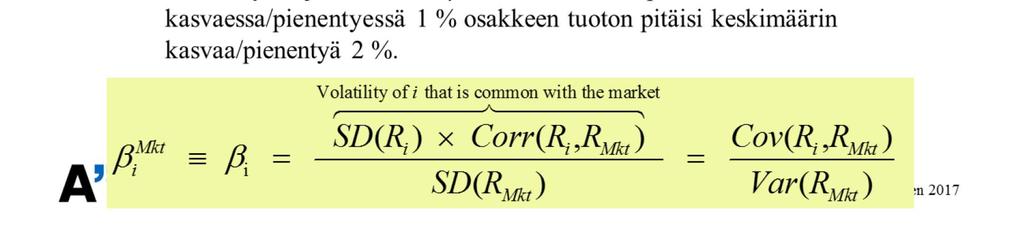 6 Keskihajonta mittaa kokonaisriskiä (epäsystemaattinen + systemaattinen), mutta tarvittaisiin mittari pelkästään systemaattiselle riskille. Beta-kerroin (β) kuvaa osakkeen systemaattista riskiä.