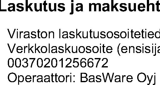 Hankinnan pääasiallinen toteutuspaikka Sopimukseen liittyy lisähankintamahdollisuuksia Osatarjoukset hyväksytään Kyllä Vaihtoehtoiset tarjoukset hyväksytään Käytetään kahden kuoren menettelyä