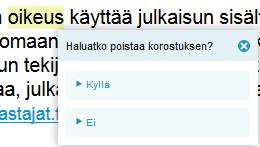Voit myös poistaa korostuksen klikkaamalla lukuruudussa keltaisella korostettua tekstiä tai sanaa hiiren vasemmalla painikkeella ja