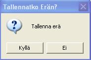 - Era_id = Tunnistekenttä erälle. - Tallenna = Tästä voidaan tallentaa erä tietokantaan.