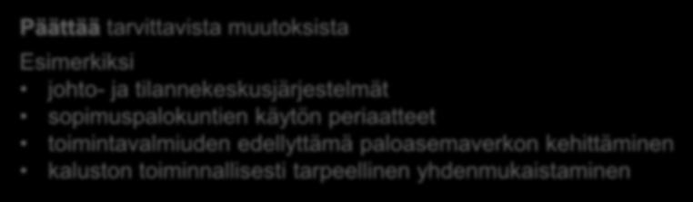 tarvittavat muutokset sen järjestämisvastuulla olevaan pelastustoimeen perusoikeuksien turvaaminen, toiminta valtakunnallisena järjestelmänä