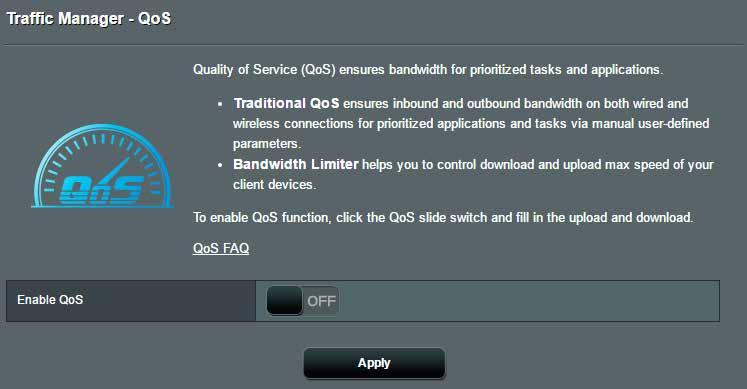 3.3 Liikennehallinnan käyttö 3.3.1 QoS (Quality of Service) -kaistanleveyden hallinta Quality of Service (QoS) allows you to set the bandwidth priority and manage network traffic.