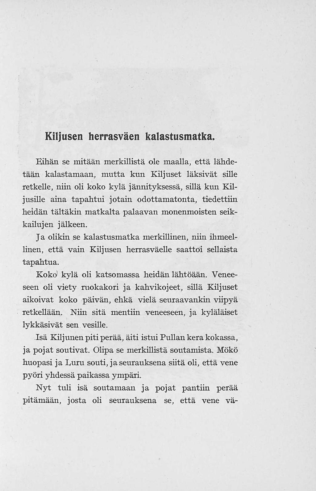 Kiljusen herrasväen kalastusmatka.