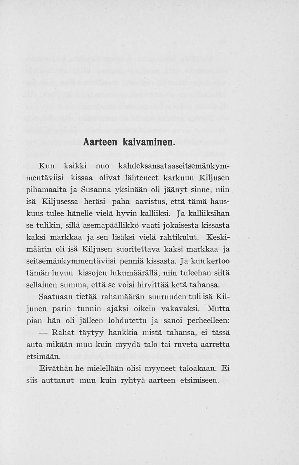 Aarteen kaivaminen.