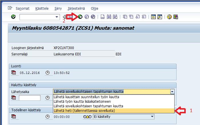 1) Valitse Lähetysaika -pudotusvalikosta lähetä heti (tallennettaessa sovellusta) 2) Valitse Palaa, tai paina (F3).