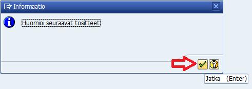 Sulje molemmissa tapauksissa informaatioikkuna valitsemalla Jatka, tai paina (Enter).