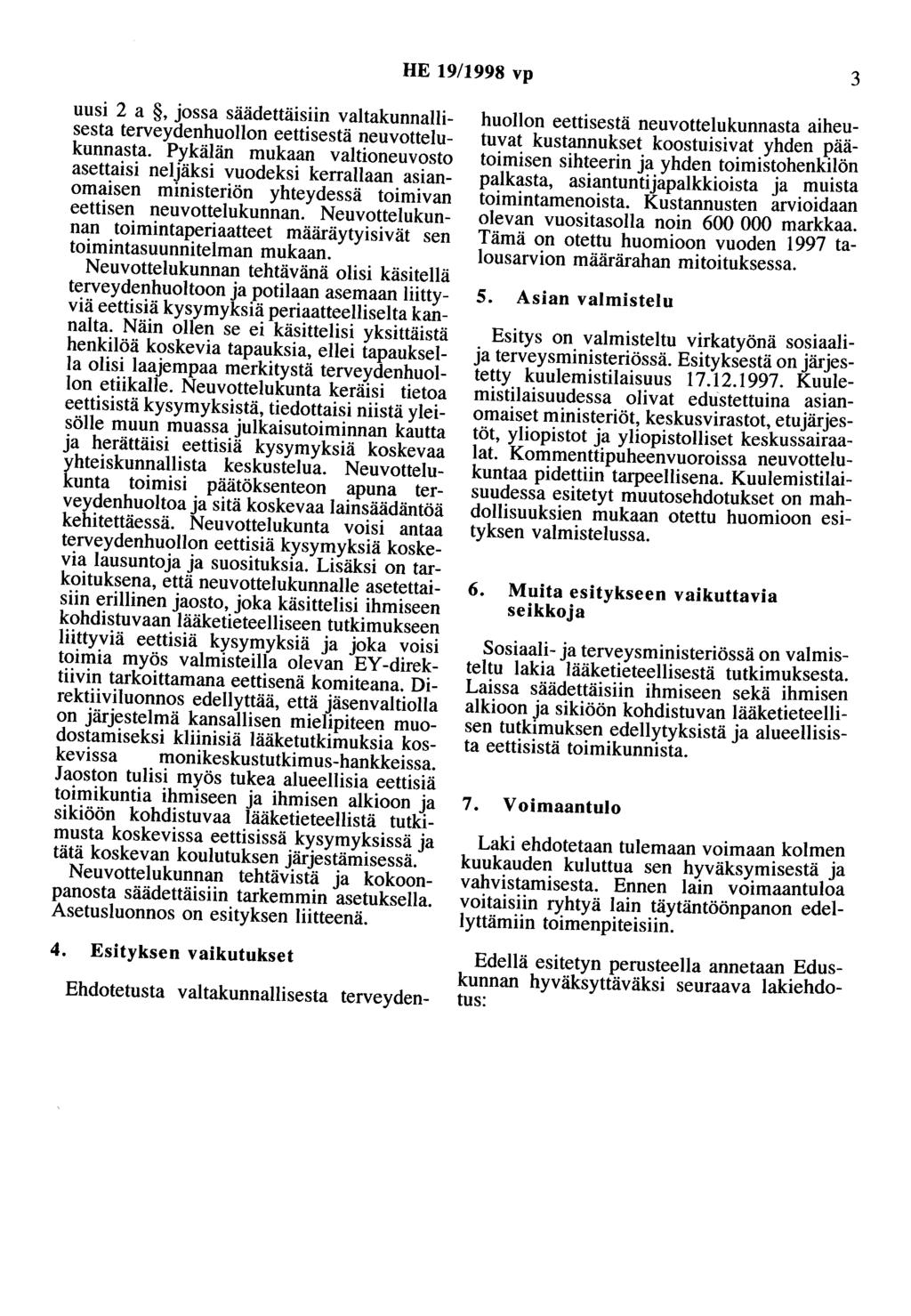 HE 19/1998 vp 3 uusi 2 a, jossa säädettäisiin valtakunnallisesta terveydenhuollon eettisestä neuvottelukunnasta.