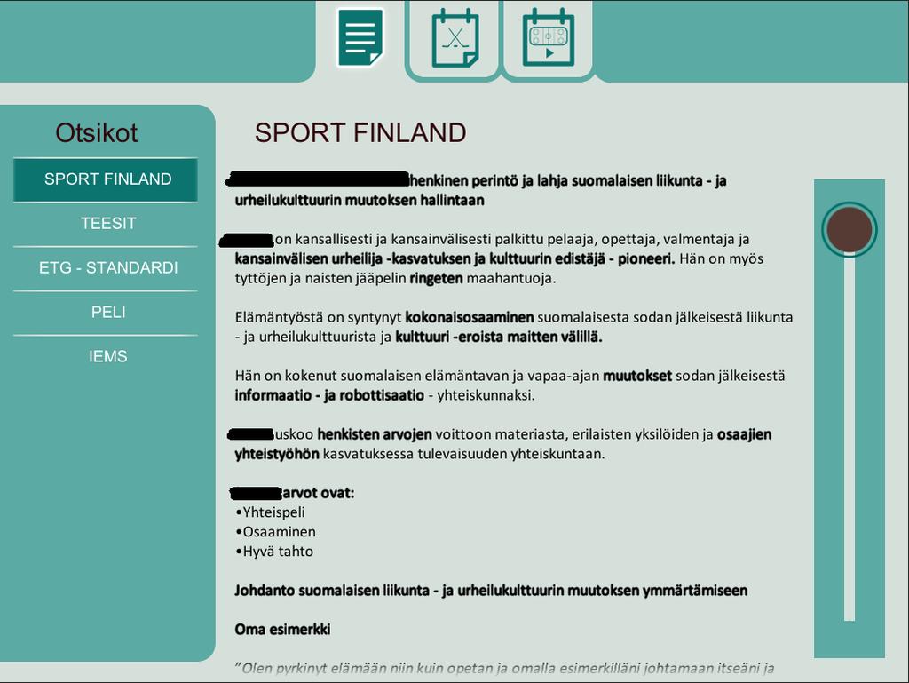 17 ylös tai alaspäin vetämällä joko tekstistä tai sen vieressä olevasta vierityspalkista. Kuvasta 4 näkee paremmin, mitä Ideologia-menu pitää sisällään. Kuva 4. Kuva Ideologia-menusta.