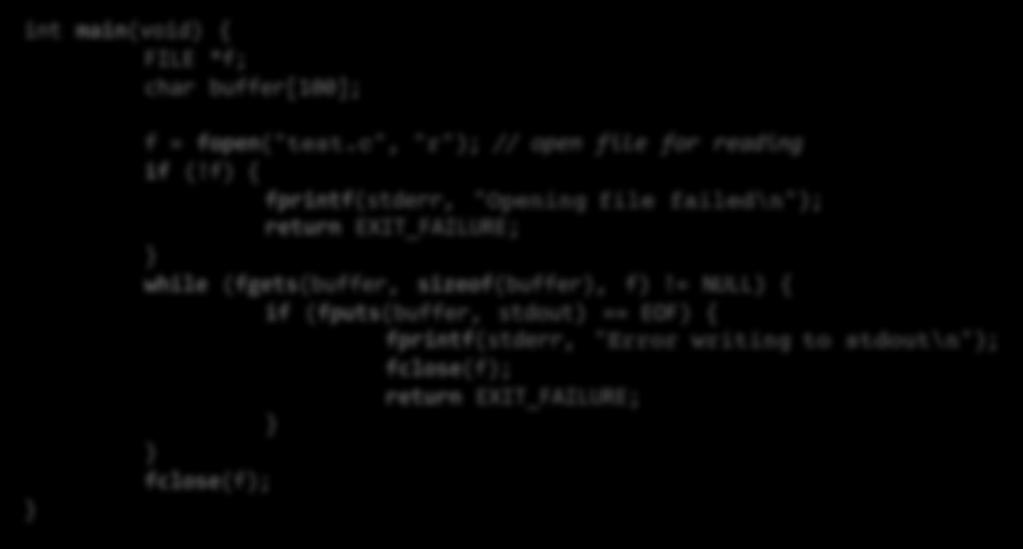 Fgets/fputs - esimerkki int main(void) { FILE *f; char buffer[100]; f = fopen("test.c", "r"); // open file for reading if (!