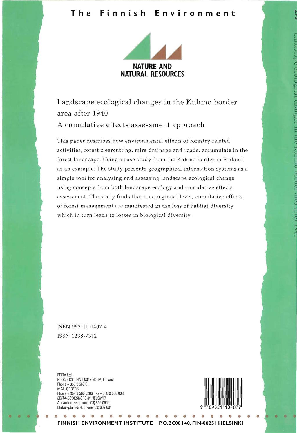 The Finnish Environment 444 NATURE AND NATURAL RESOURCES Landscape ecological changes in the Kuhmo border area after 1940 A cumulative effects assessment approach This paper describes how