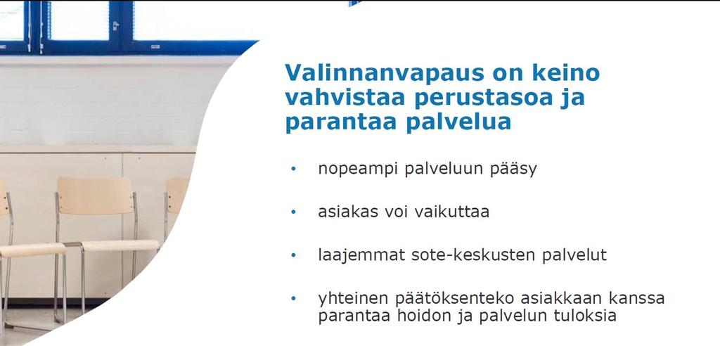 Valinnanvapaus Sote-uudistuksessa myös ihmisten valinnanvapaus lisääntyy.