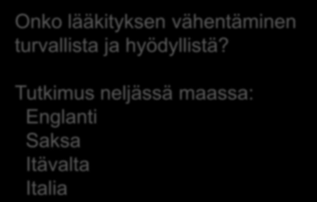 Onko lääkityksen vähentäminen turvallista ja hyödyllistä?