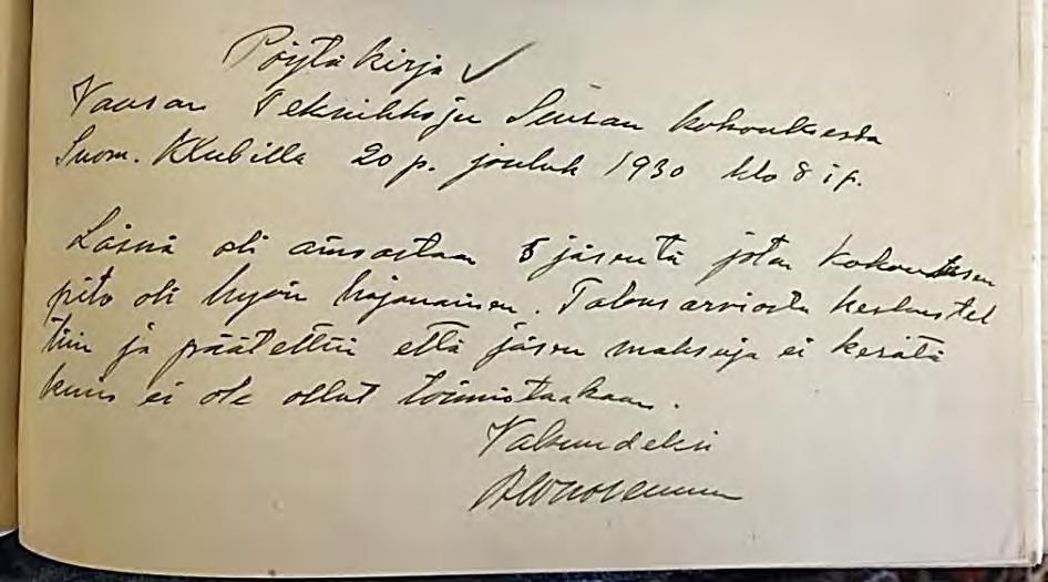 Vaasan Teknikkojen Seuran hiljaiselon vuosilta on pöytäkirjattu vain muutama kokoustilaisuus. Helmikuussa 1930 insinööri, lentoluutnantti T.