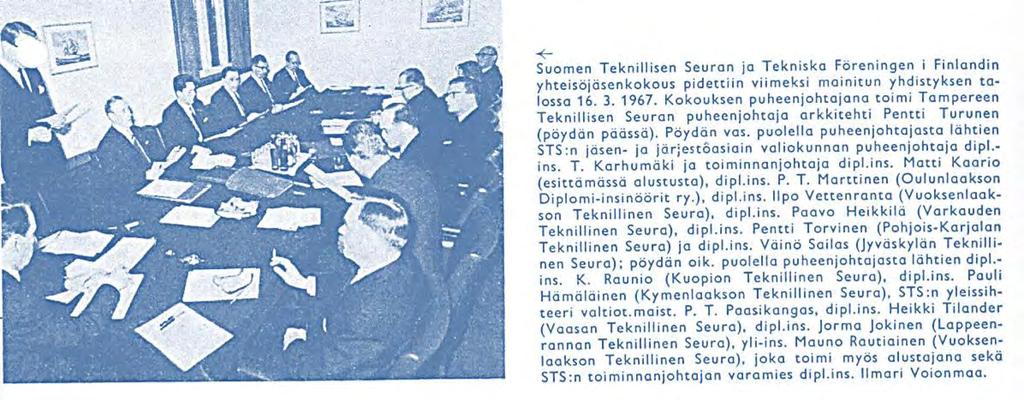 Kurssiyhteistyötä tehtiin myös ekonomien kanssa: syyskuussa 1967 järjestettiin Suomen Teknillisen Seuran, Tekniska Föreningen i Finlandin ja Ekonomiliiton yhteinen markkinoinnin suunnitteluprosessi