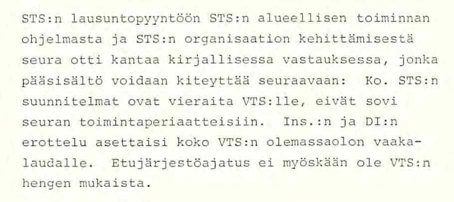 la oli se, ettei seura tai sen jäsenet voi tai halua kuulua nk. ammattiliittoon. Yhteisöjäsensopimukset uusittiin vuonna 1996.