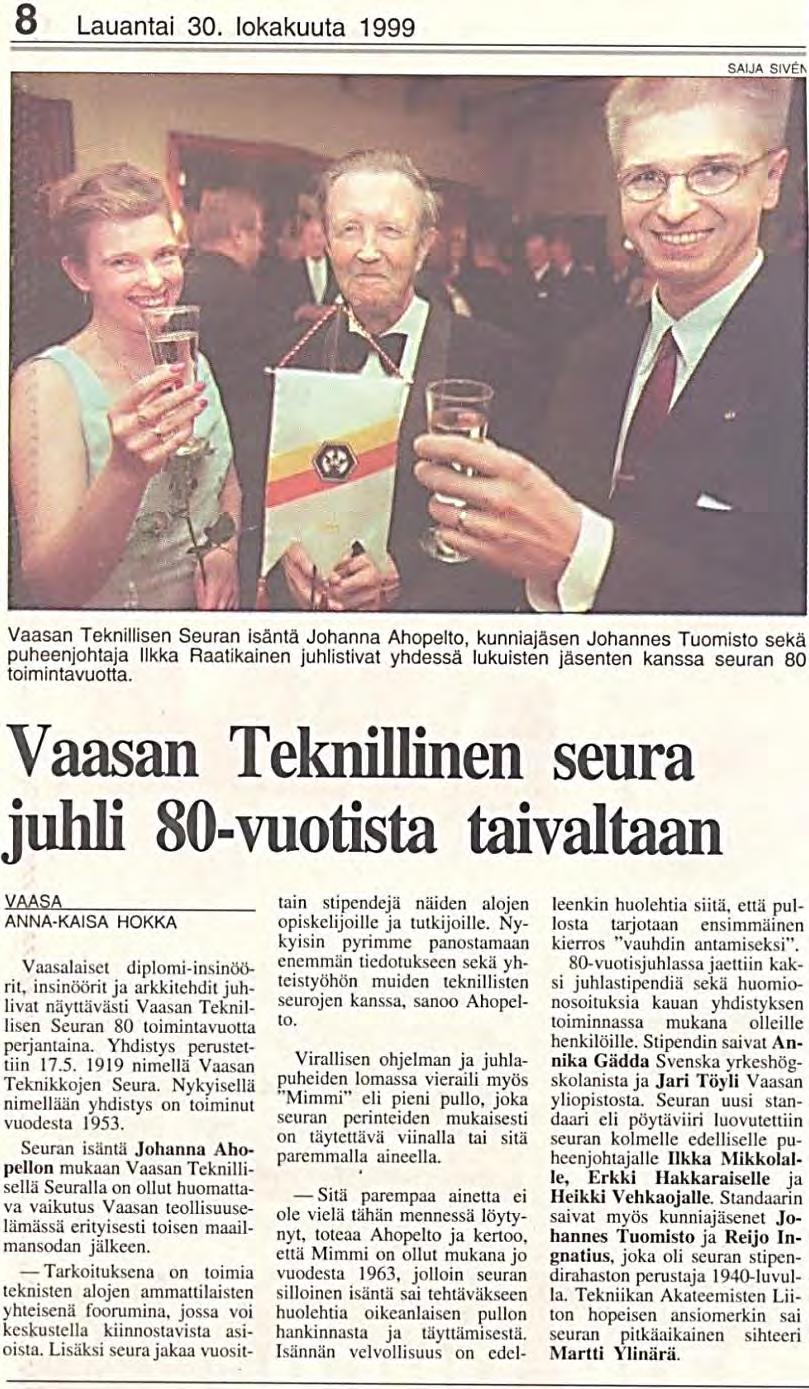 Vaasan Teknillisen Seuran vaalikokous järjestettiin Suomalaisella Klubilla joulukuussa 1999.