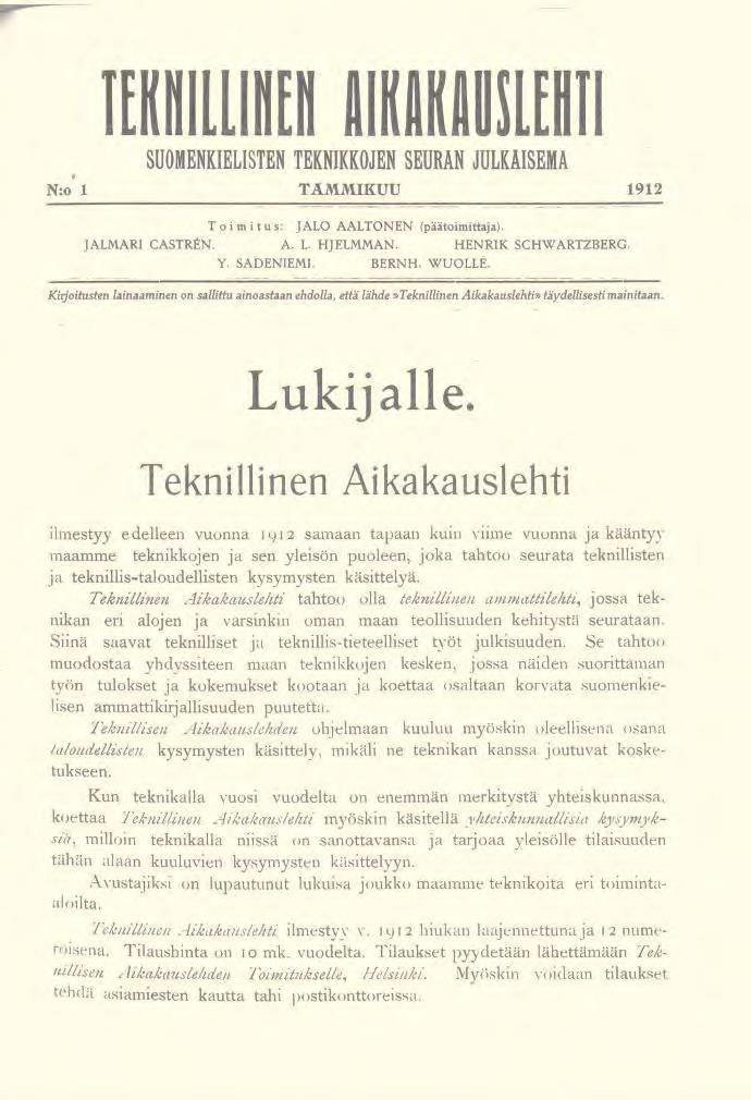 Vuonna 1910 kielikysymys nousi yhä vahvemmin pintaan, ja suomenkieliset teknikot perustivat yleisessä kokouksessaan yksimielisesti oman julkaisun, Teknillisen Aikakauslehden 170, jonka näytenumero