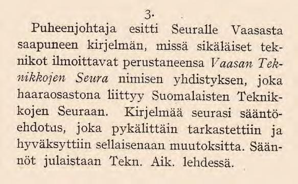 neljännesvuosisadan toiminut Tekniska Klubben i Vasa edelleen pysyi jyrkästi yksikielisen ruotsinkielisyyden kannalla 237, kutsu perustamiskokoukseen postitettiin toukokuussa 1919.