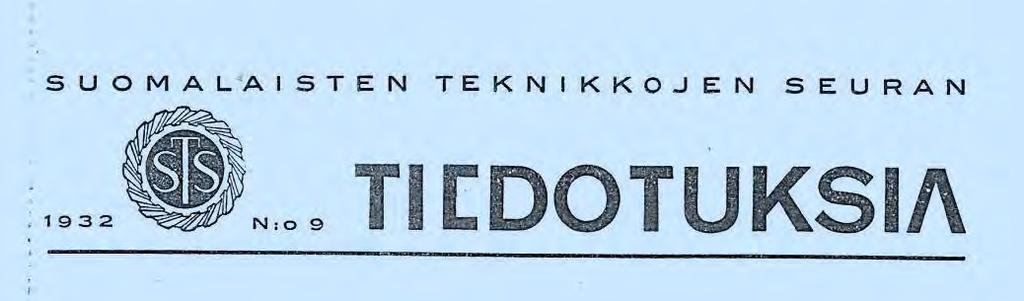 Syyskauden tiedotteisiin liitettiin Suomalaisten Teknikkojen Seuran vuosikokouksessa 1932 arkkitehti Y. Laineen selostuksen pohjalta hyväksytty merkki, logo.