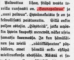 Palvaamiseen käytetyt saunat olivat kokonaan puuta ja niissä oli tukevat kivikiukaat.