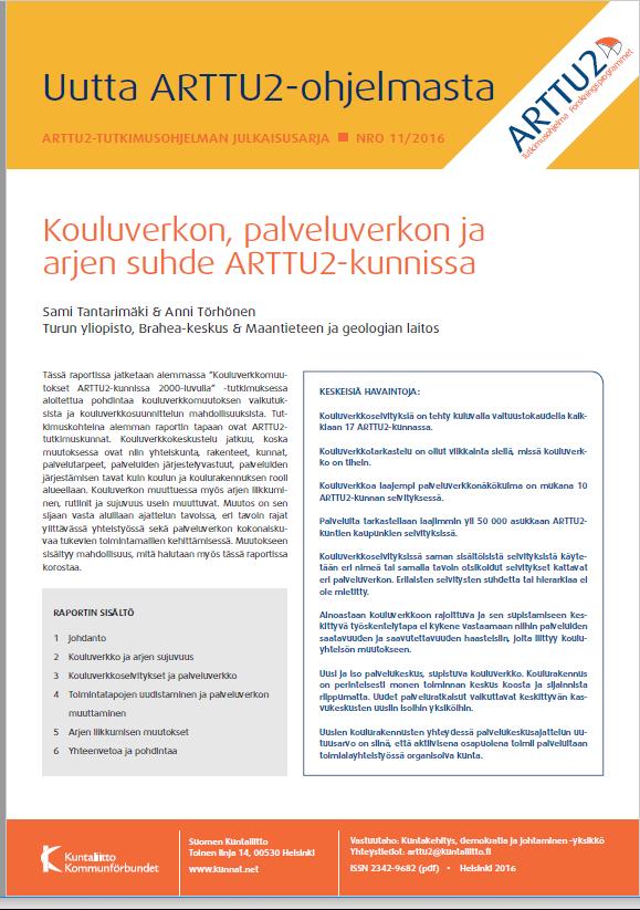 Kouluverkkomuutostutkimukselle jatkoa Raportti (nro 11/2016): Kouluverkon, palveluverkon ja arjen