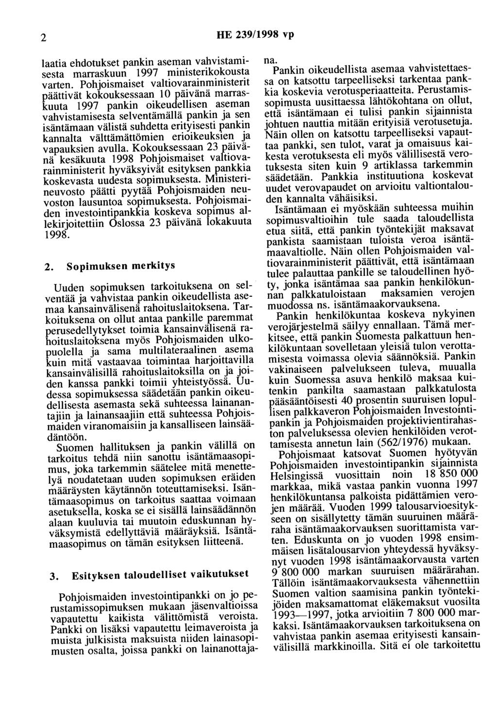 2 HE 239/1998 vp laatia ehdotukset pankin aseman vahvistamisesta marraskuun 1997 ministerikokousta varten.