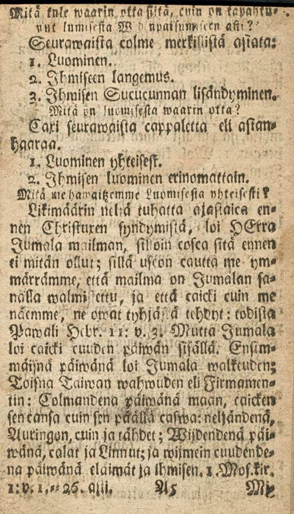 Vita lnle waasinotta siltä, cn,'n o» l«vnt lunnsssia W Seurawaista colme ~ Luominen. npaisiimslc!, aii,?' mcrkilista asiala: 2.Il misccn langemus. 3. Ihmisen Sucucunnan lisclndymlnm.
