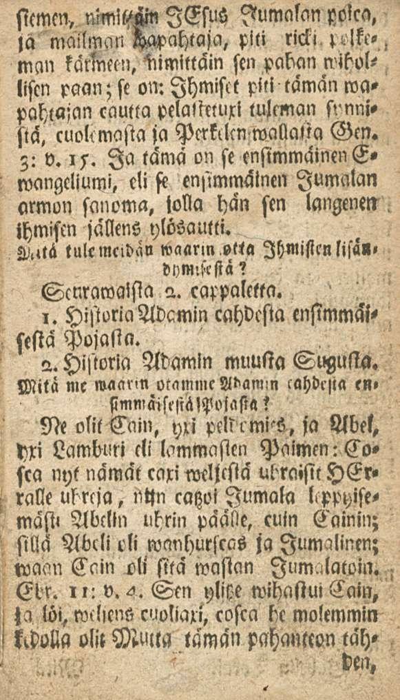 sicmm, Nlm!lDn lestiö humalan polca, za mailmmi piti ricki nlkc«. MlUi farlntc:,, limittäin sen paban wiholliscn raan; se on: Ihmistt piti tämän roapahtajan cautta pelalictur! tuleman si niistä.