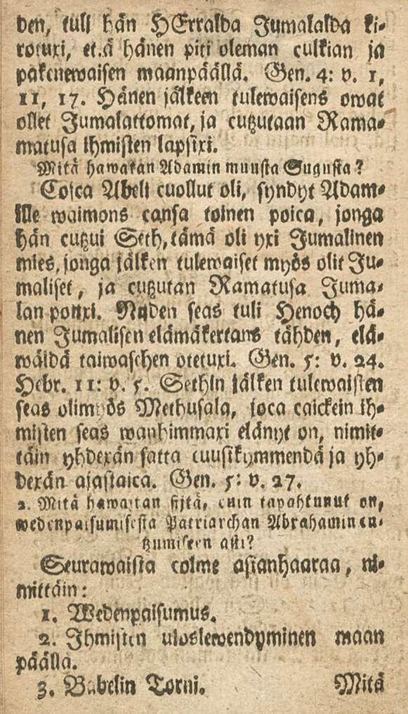 den, tull 56n HErralba lumalalda kirotun, «.a hänen piti oleman cultian ja päkmewaisen maanpaolla. Gen. 4: v. 1, omat ii, 17.