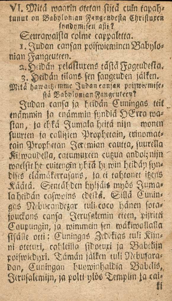 Vl. Mitä waarin lifllan sijlä culn tapahtunut on Babylon,an F,ngrßocl)a Christuxcn snndymissn asli? Seurawaisla colme cappalclla. i.ludan cansan poiswitmmcn Babylonian Fanczeulren.