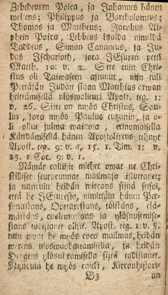 Zcbcdeuren Polca, fa Johannes f' «vll ms; Philippus ja Thomas ja Mcmbeus; Incodus Alphem Puica, Lcdbeus ltiolda nimldä Taddeus, S>mun> Canamus, jc, Iu«das Ischarioth, joca lesuxen Mattb. i«: v. 1.