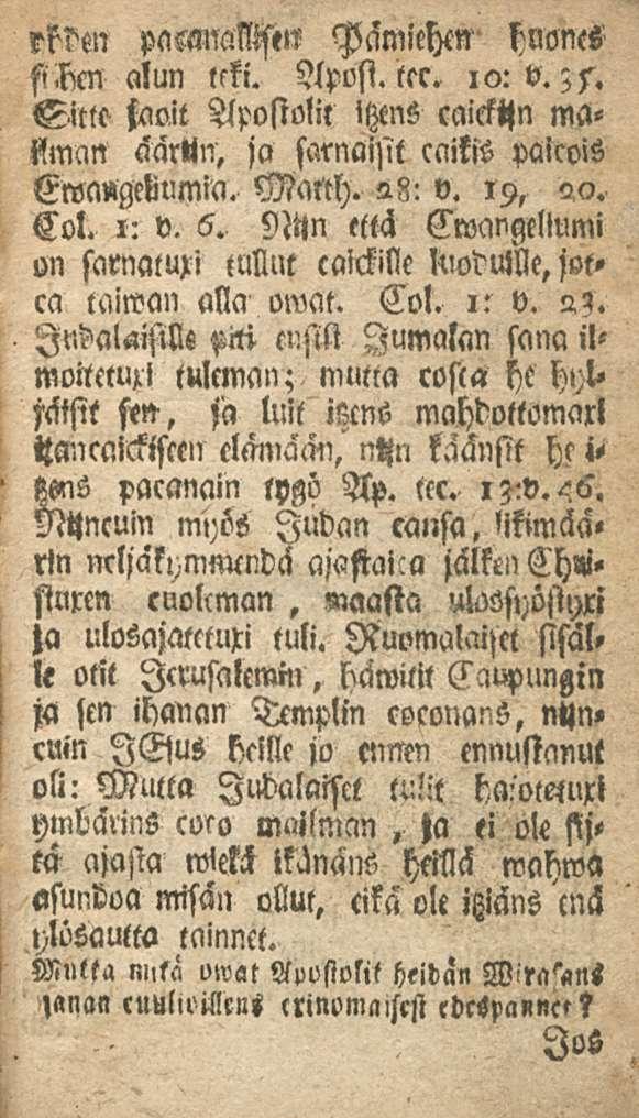 rkven pacamllw l)nones f!.bm alun ttki. Apost. lec. io:v. ;s. Eitto taoit Apostolit itzens caickijn maflmnn aarun, ja sasnaisit caikiv palcois EwaMliumia. Matth. 28: v. 19, 20. Col. 1: v. 6.
