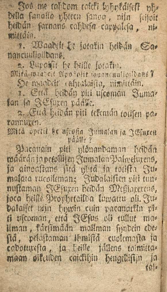 ' 105,M tchdom tm, lyhykaistst yh, della sanalla yhlmi ftrioa, nijn sliloil heidän sarnanö cahvcfa cappmsa, nimittäin. ~ WaMlt (c zotakin Sa- ma- l?,. Li!pc>hit he heille jotakin. Mttä iv 1.