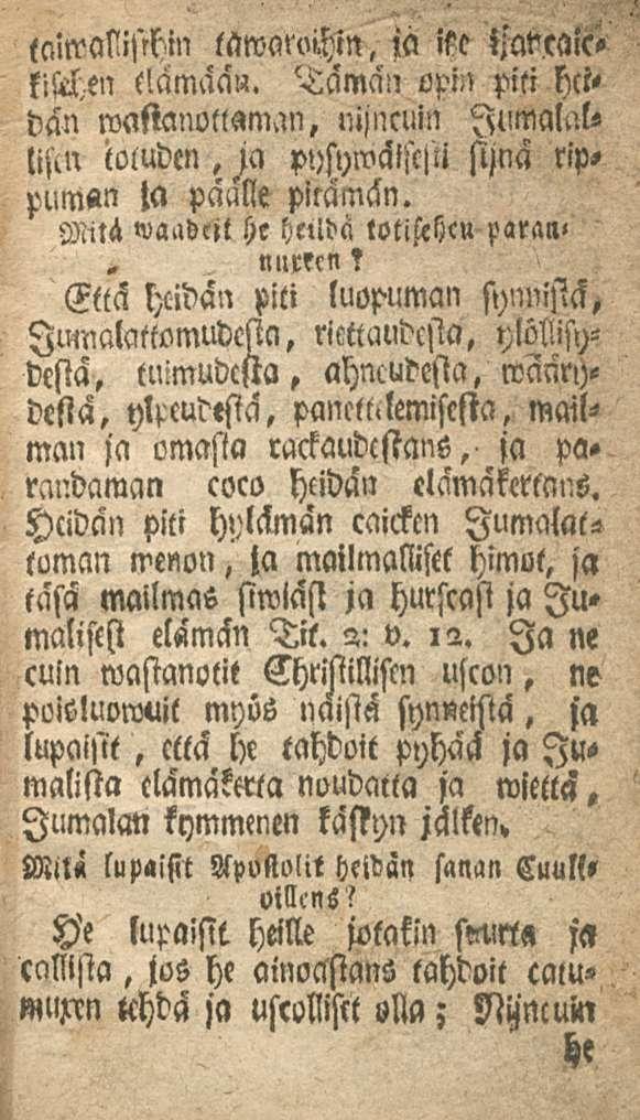 tculrmsckm lmen c>.amäa«. lawawchin, ia ife ifarcaic» opin piti hcis dän wastanotlaman, nijncuin Il!mal>>.l«liftn ioludcn, pysywälscjti sijna rippumsn ta päälle piramän.