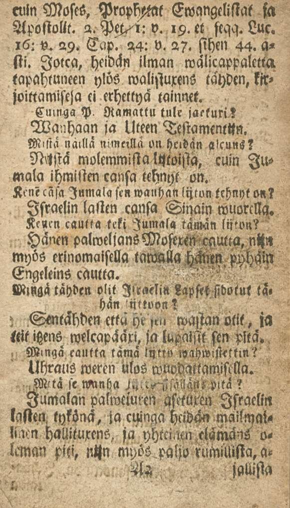 , Smtähden niin Moses, PropbM Ewangelissal ia Apostolit. l9. et stqq. Luc.,6: v. 29. Cap. 24: v. 27. sihen 44. a«sti.