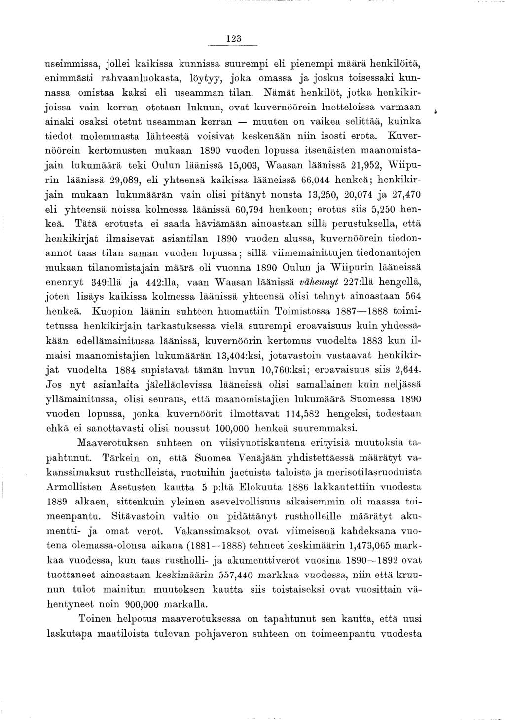 23 useim m issa, jollei kaikissa kunnissa suurem pi eli pienem pi m äärä henkilöitä, enim m ästi rahvaanluokasta, löytyy, jo k a om assa ja joskus toisessaki k u n nassa om istaa kaksi eli useam m an