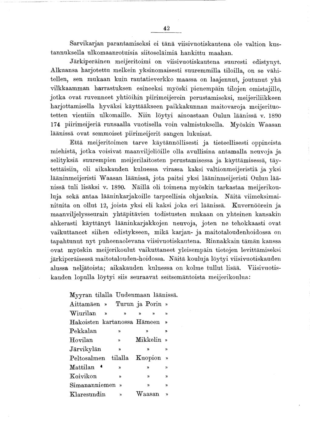 42 S arvikarjan parantam iseksi ei tä n ä viisivuotiskautena ole v altion kustan n u k sella ulkom aanrotuisia siitoseläim iä h a n k ittu m aahan.