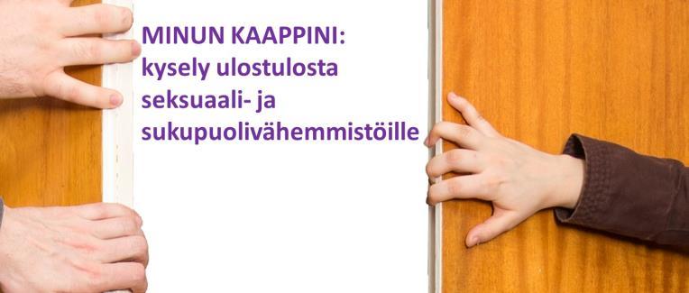 Sinuiksi tulemisen alkuvaiheessa suuri osa meistä tarvitsee aikaa ja rauhaa kypsytellä omaa identiteettiään. Identiteetin suojaamista niin, ettei siitä kerro muille, kutsutaan kaapissa olemiseksi.