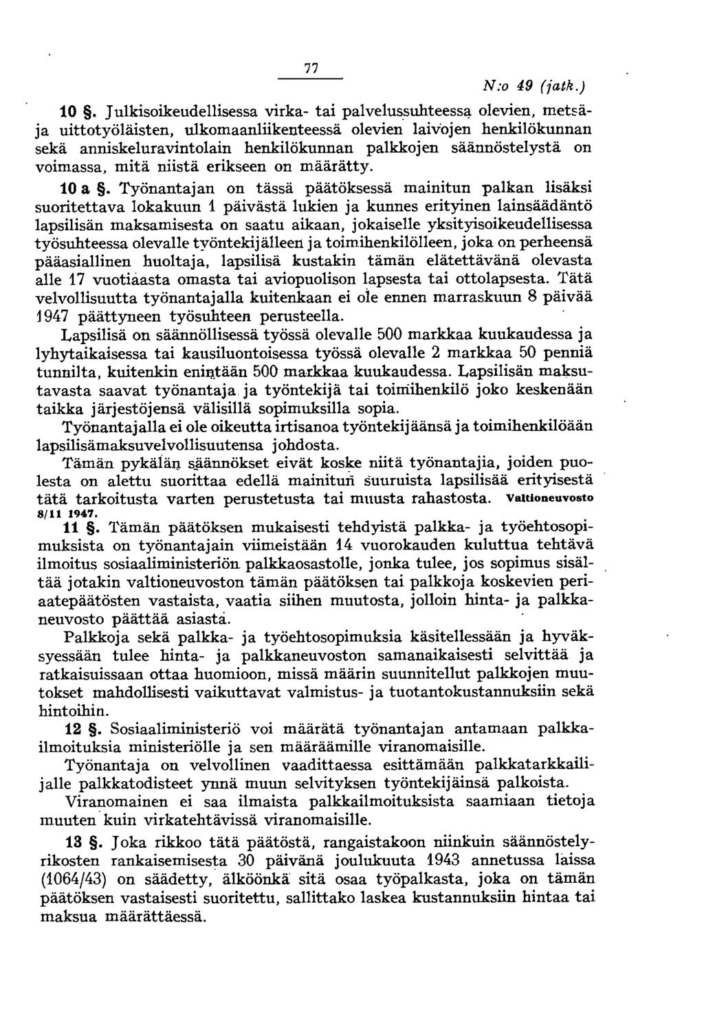 77 N:o 49 (fatk.) 10. J ulkisoikeudellisessa virka- tai palvelussuhteess::j.