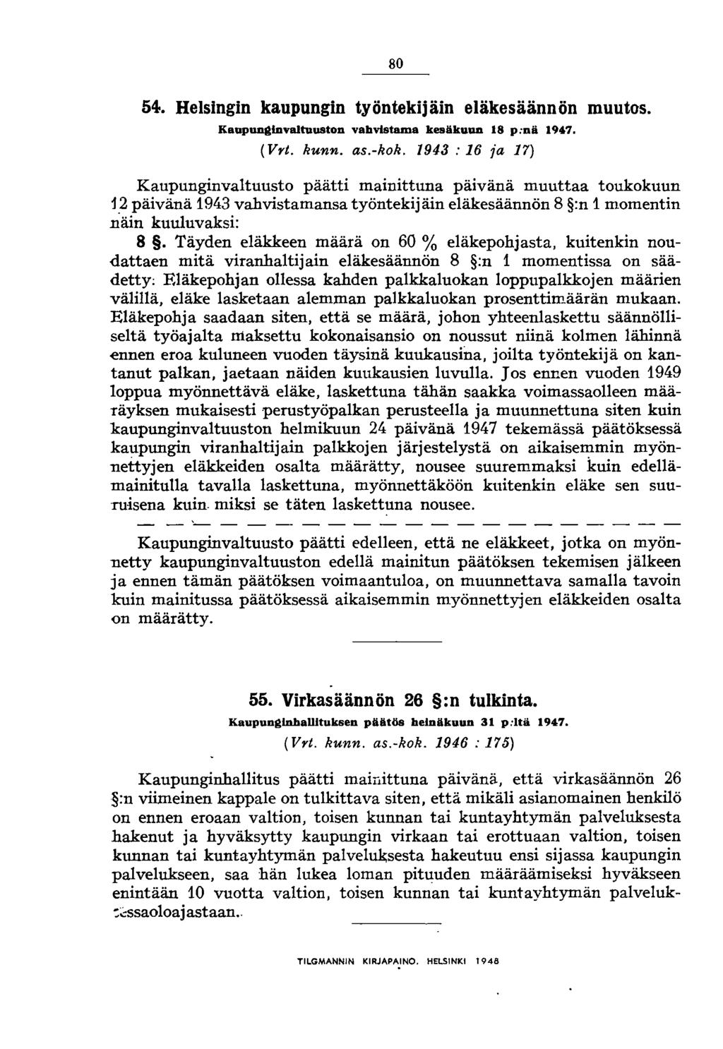 80 54. Helsingin kaupungin työntekijäin eläkesäännön muutos. Kaupunginvaltuuston vahvistama kesäkuun 18 p:nä 1947. (Vrt. kunn. as.-kok.