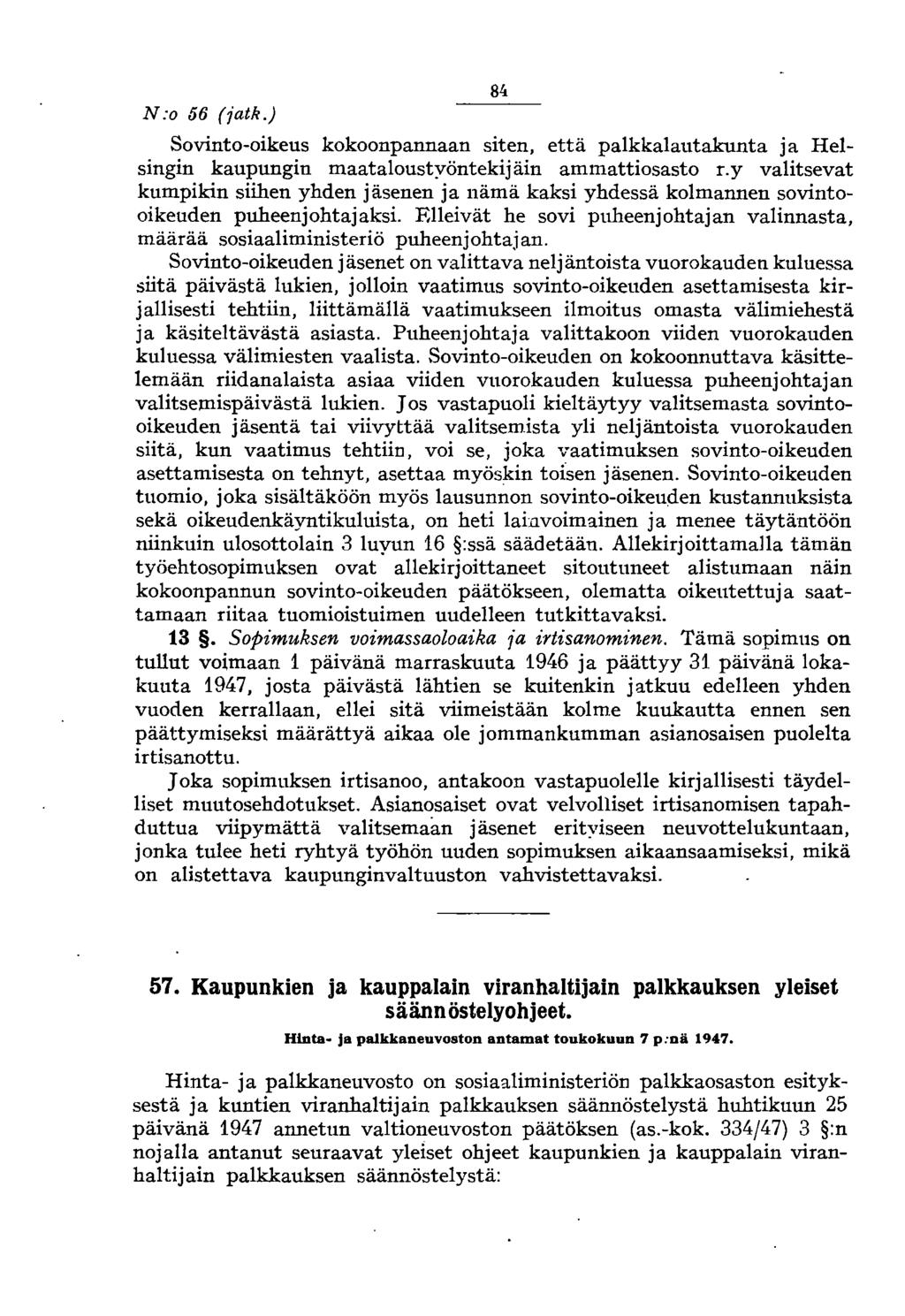 N:o 56 (iatk.) 84 Sovinto-oikeus kokoonpannaan siten, että palkkalautakunta ja Helsingin kaupungin maataloustyöntekijäin ammattiosasto r.