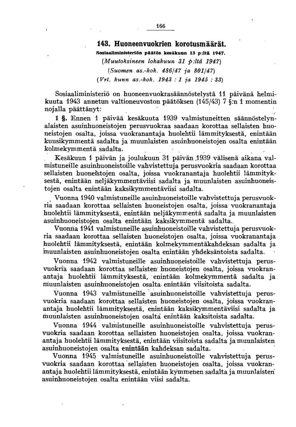 166 143. Huoneenvuokrien korotusmäärät. Soslaallminlst,erlöD päätös kesäkuun 13 p:ltä 19.&7. (Muutoksineen lokakuun 31 p,'ltä 1947) (Suomen as.-kok.