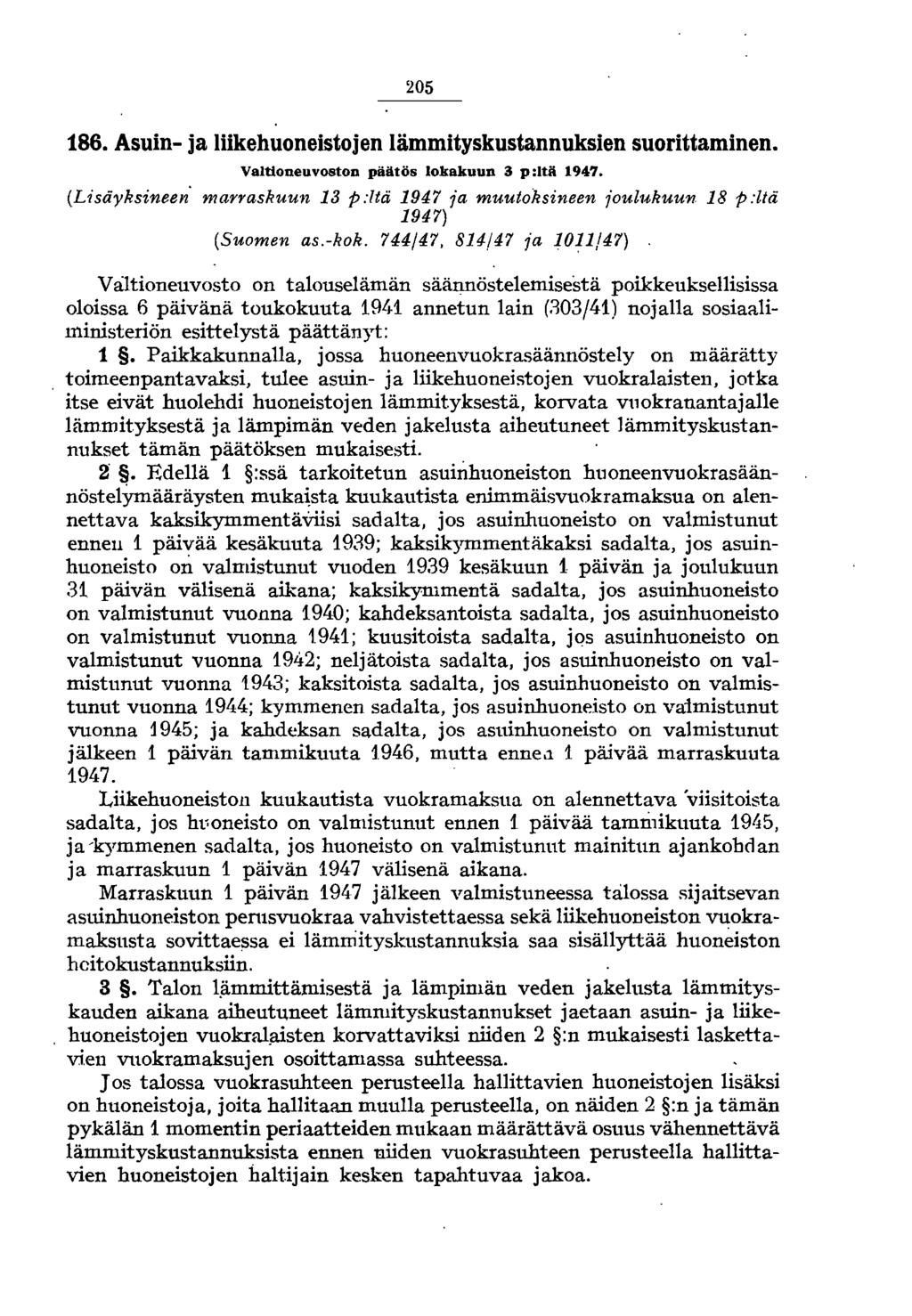 205 186. Asuin- ja liikehuoneistojen lämmityskustannuksien suorittaminen. Valtioneuvoston päätös lokakuun 3 p:ltä 1947.