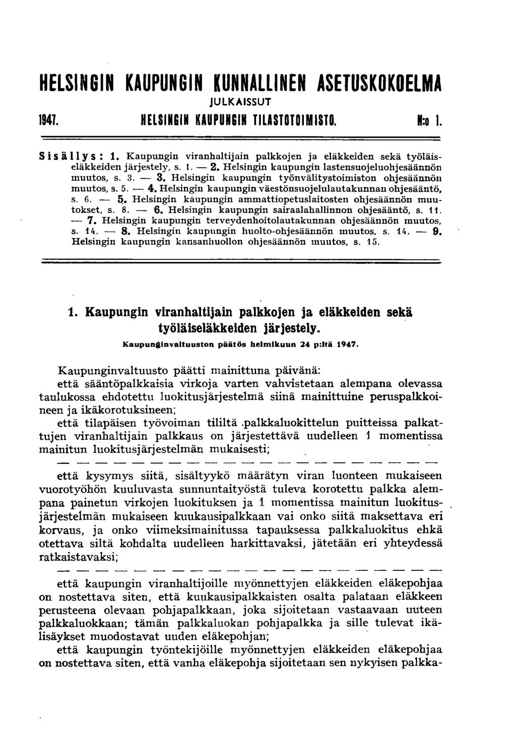 HELSINGIN KAUPUNGIN KUNNALLINEN ASETUS KOKOELMA JULKAISSUT 1941. HELSINGIN KAUPUNGIN TILASTOTOIMISTO. N:o 1. S isä II y 5: 1.