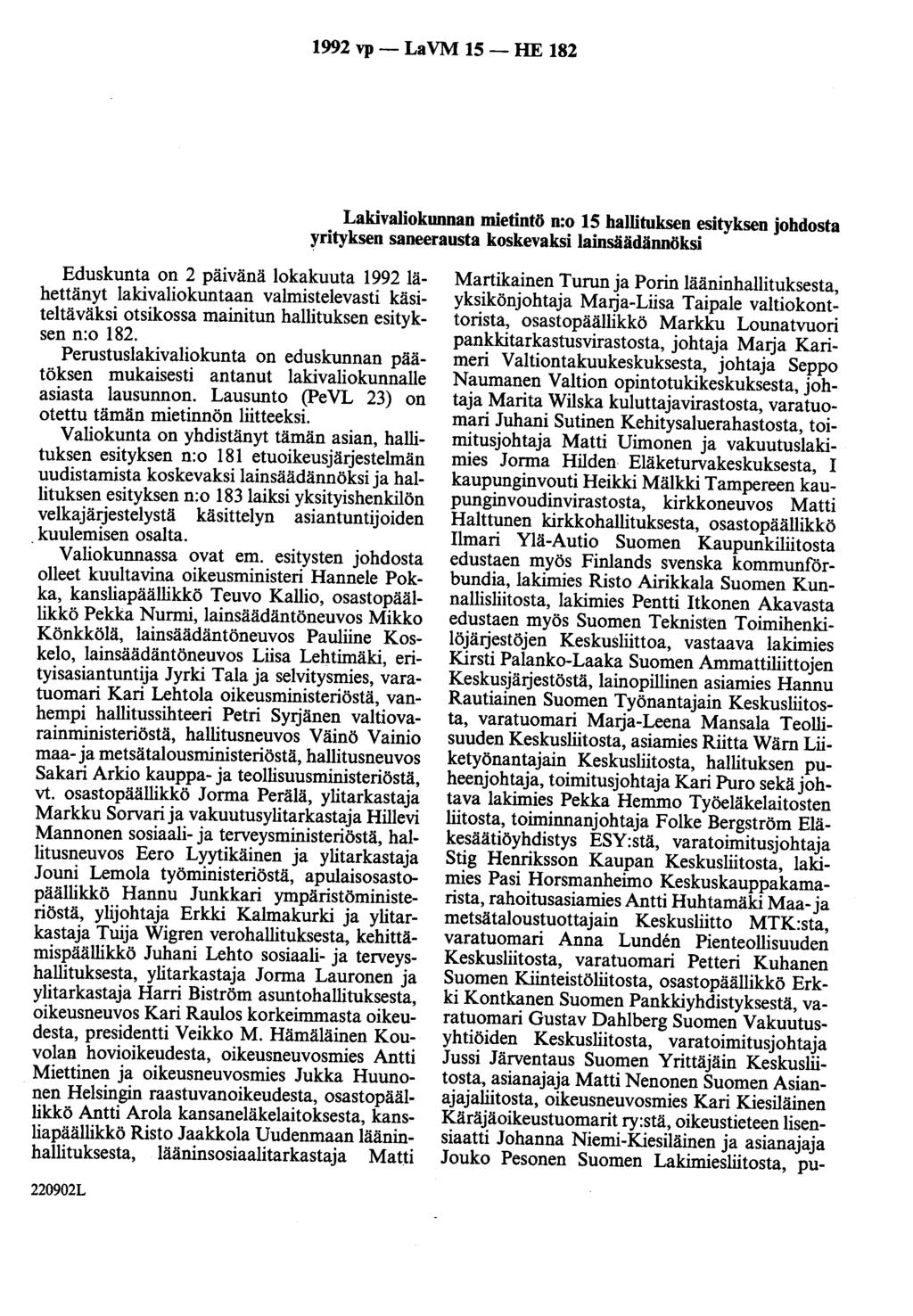 1992 vp - La VM 15 - HE 182 Lakivaliokunnan mietintö n:o 15 hallituksen esityksen johdosta yrityksen saneerausta koskevaksi lainsäädännöksi Eduskunta on 2 päivänä lokakuuta 1992 lähettänyt