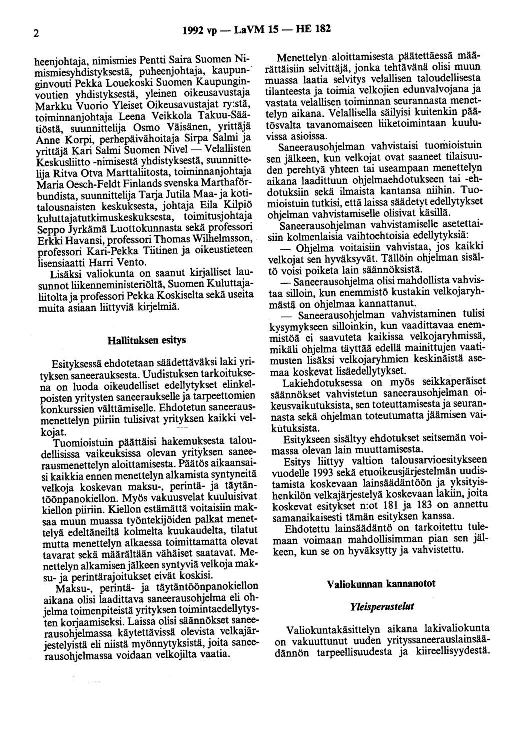 2 1992 vp - La VM 15 - HE 182 heenjohtaja, nimismies Pentti Saira Suomen Nimismiesyhdistyksestä, puheenjohtaja, kaupun- ginvouti Pekka Louekoski Suomen Kaupunginvoutien yhdistyksestä, yleinen