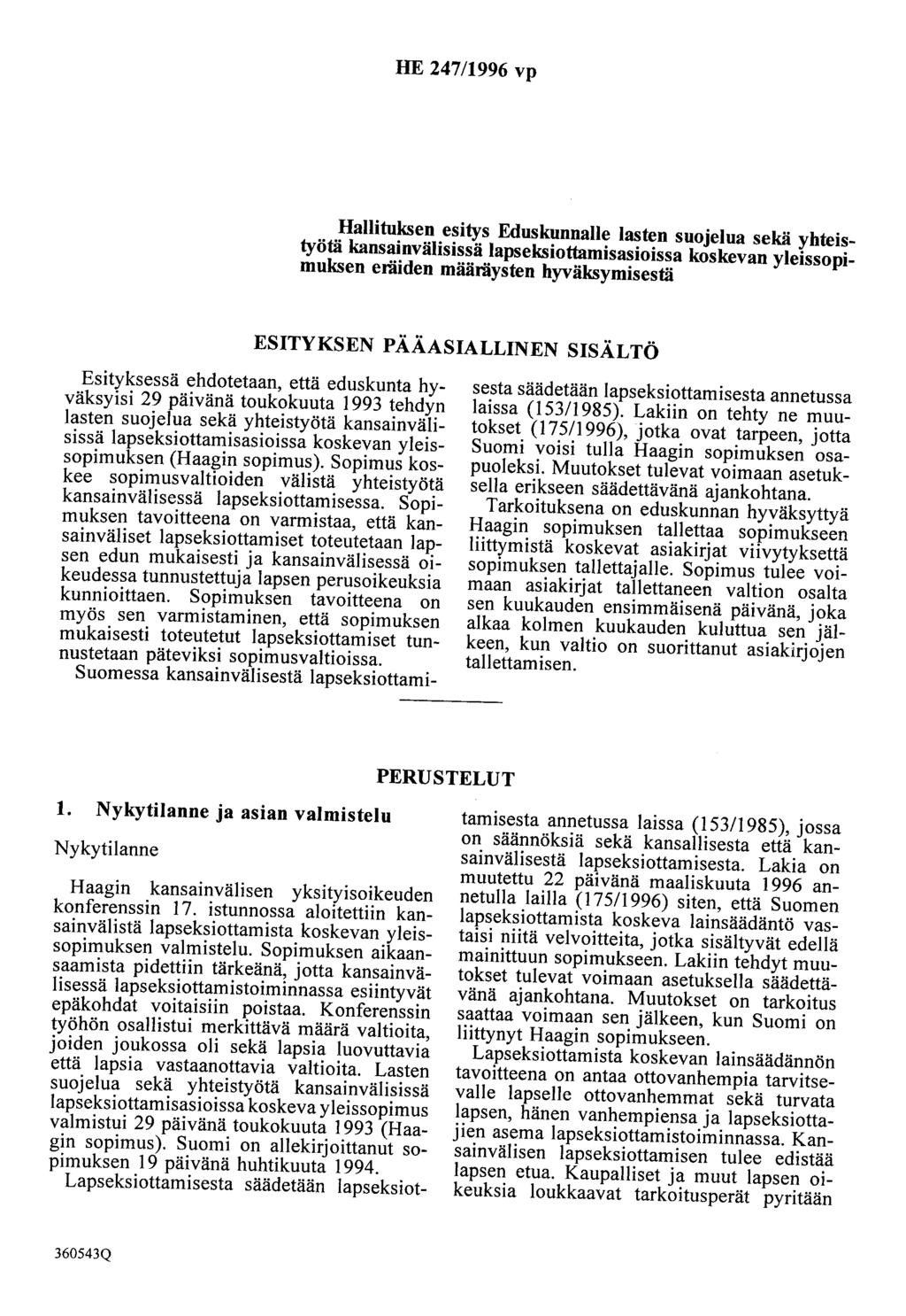 HE 247/1996 vp Hallituksen esitys Eduskunnalle lasten suojelua sekä yhteistyötä kansainvälisissä lapseksiottamisasioissa koskevan yleissopimuksen eräiden määräysten hyväksymisestä ESITYKSEN